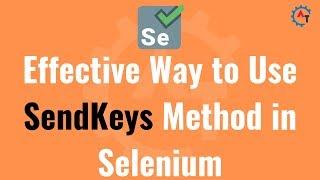 Effective Ways to Use SendKeys Method in Selenium Webdriver