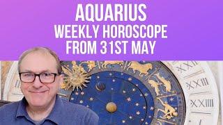 Aquarius Weekly Horoscope from 31st May 2021