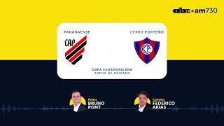 Atlético Paranaense VS. Cerro Porteño - Copa Sudamericana. Programa Jueves 25 de julio - ABC 730 AM