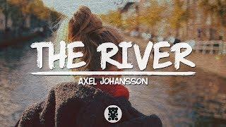  Axel Johansson - The River (Lyrics Video)