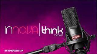 Innova THINK | Video Marketing Strategies for Your Business | Podcast