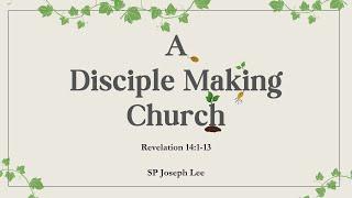 05 Jan 2025, Church Sermon Series; A Disciple Making Church , English Service  (SgSL) (CC)