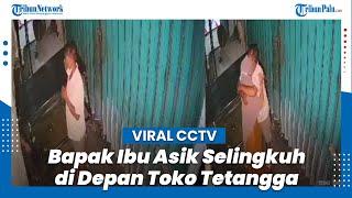 Viral Bapak Ibu Asik Selingkuh di Depan Toko Tetangga, Terekam Kamera CCTV