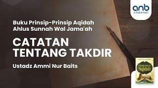 Catatan tentang Takdir | Ustadz Ammi Nur Baits