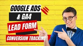 [complete] Google Ads Conversion Tracking For Lead Form Submission | GA4 Form Submit tracking