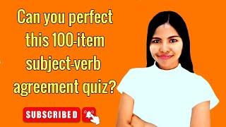 Subject-Verb Agreement Practice Quiz