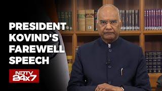 President Ram Nath Kovind's Farewell Speech To Nation