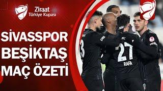 Sivasspor 0-1 Beşiktaş | MAÇ ÖZETİ | Ziraat Türkiye Kupası D Grubu | 07.01.2025