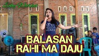 lagu paling VIRAL,RAHI MADAJAU,( BalaSAn weim daju),cover ECHY W.️️