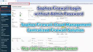 Sophos Firewall Management Cloud: How to Access Firewall Without Admin Password |#NXGTechTrends 2024