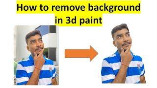 Background Magic: Remove Background with 3D Paint Tutorial