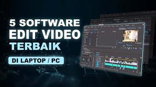 Mau Edit Video di Laptop? Ini Dia 5 Software Edit Video Terbaik di Laptop atau PC