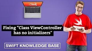 Fixing "Class ViewController has no initializers" – Swift 5