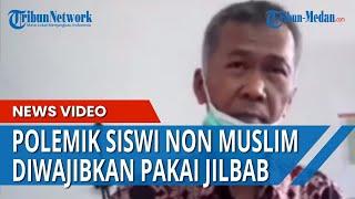 Polemik Siswi Non Muslim Wajib Pakai Jilbab, Pihak Sekolah Akhirnya Berikan Klarisikasi