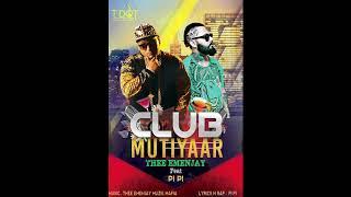 CLUB MUTIYAAR || THEE EMENJAY FT. PI PI || TDOT FILMS || RAHUL CHAHAL