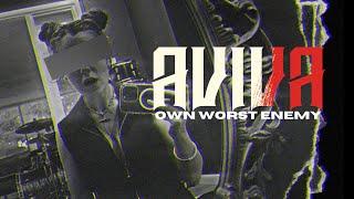 AViVA - OWN WORST ENEMY (Official video)