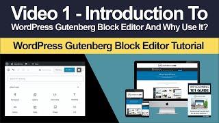 Introduction To WordPress Gutenberg Block Editor And Why Use It? (Video 1 Of 9)