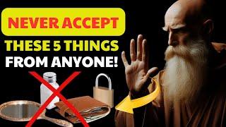 ATTENTION What happens when... 5 Things You Should Never Receive from Anyone | Buddhist Teachings