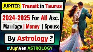 Jupiter Transit in Taurus 2024 For All Ascendant | Jupiter Transit 2024-25 for all Signs | Astrology