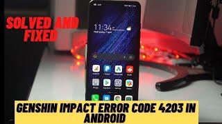 How to Fix Genshin Impact Error code 4203 in Android Device - Solved 2021