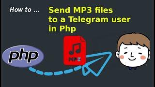 How to send an MP3 file to a Telegram user in PHP