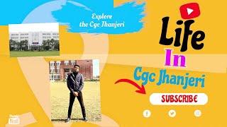 CGC Jhanjeri Campus Tour 2024 |Chandigarh Group of Colleges|Campus Life|Mohali|Punjab@cgcjhanjeri