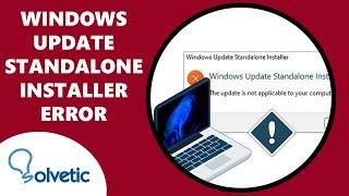 WINDOWS UPDATE STANDALONE INSTALLER ERROR the UPDATE is NOT APPLICABLE to YOUR COMPUTER 