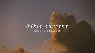 Nikle current - Jassi Gill, Neha Kakkar ( slowed + reverbed ) | Music Escape