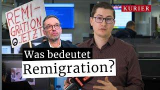 Sellner Debakel: Was bedeutet Remigration?