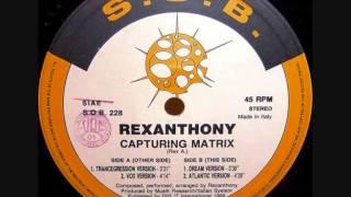 Rexanthony - Capturing Matrix (Trancegression Remix)