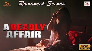 Deadly Affair Movie Romances Scene |  Sapan Krishna, Gunjann Aras | #romantic