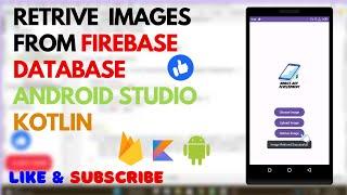 How to Retrieve Images from Firebase Database in Android | Kotlin - Step-by-Step Tutorial
