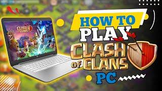How to Play Clash of Clans on PC (COC 2024)