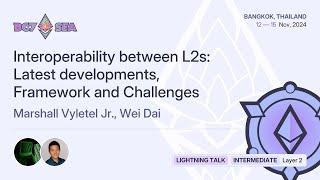 Interoperability between L2s: Latest developments, Framework and Challenges | Devcon SEA