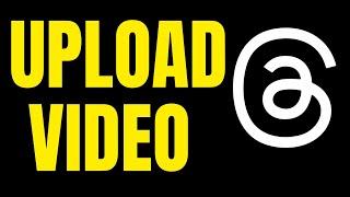 How To Upload a Video on Threads