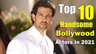 Top 10 Most Handsome Bollywood Actors In 2021