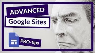 How to do More with Google Sites and use Advanced embed features!
