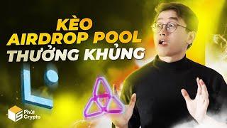 2 KÈO AIRDROP XỊN NÊN CÀY CÀNG SỚM CÀNG TỐT - Pool thưởng khủng!!!