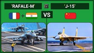 Comparative Analysis: India’s Upcoming Rafale M vs China’s J-15 Naval Fighter Jet