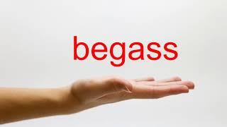How to Pronounce begass - American English