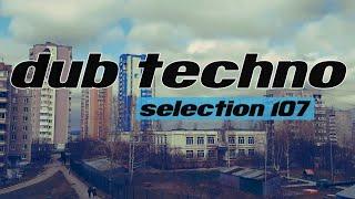 DUB TECHNO || Selection 107 || Painting in Sound