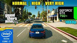 GTA V | GTX 750 Ti 4GB + i7-4790 | 16GB RAM | Normal, High, V.High | 1080p - 60fps