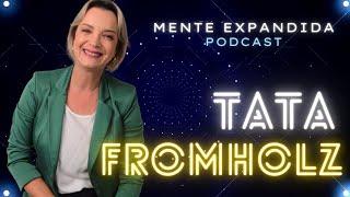 TATA FROMHOLZ  - Jornalismo, política e maternidade - Podcast Mente Expandida #46