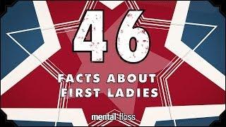 46 Facts About the First Ladies - mental_floss on YouTube (Ep.211)
