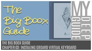 The Big Boox Guide: Chapter 03 - Installing GBoard Virtual Keyboard