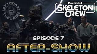 Star Wars - Skeleton Crew After-Show (Episode 7)