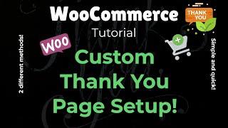 WooCommerce | Add A Custom Thank You Page