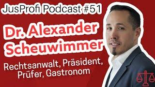 JusProfi Podcast - Folge 51: Dr. Alexander Scheuwimmer: Präsident, Prüfer, Anwalt, Gastronom