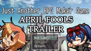 JUST ANOTHER RPG MAKER GAME TRAILER (APRIL FOOLS)