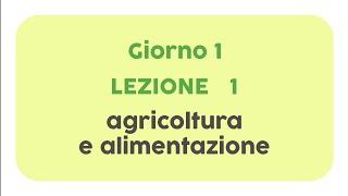 Agricoltura organica - Giorno 1 lezione 1  agricoltura e alimentazione